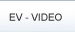 EV - Video